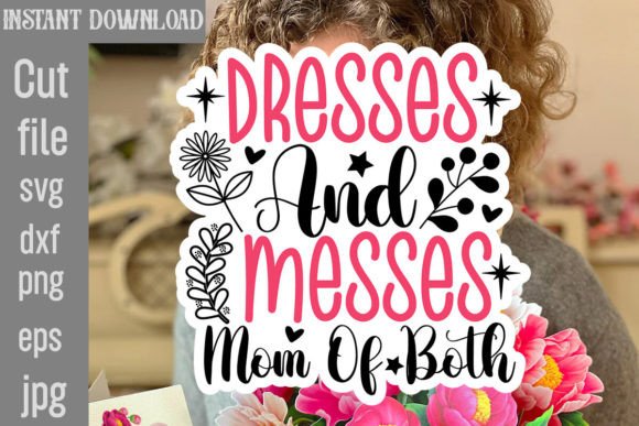 Dresses and Messes Mom of Both SVG Review